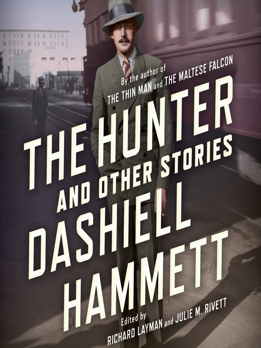 Title details for The Hunter and Other Stories by Dashiell Hammett - Available